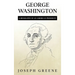George Washington: A Biography of an American President