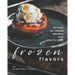 Frozen Flavors: Artisan Ice Cream Recipes for Adults-Only