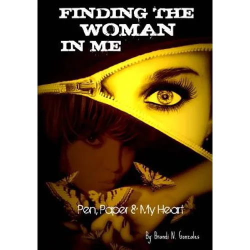 Finding The Woman In Me: Pen, Paper And My Heart