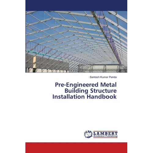 Pre-Engineered Metal Building Structure Installation Handbook