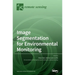 Image Segmentation for Environmental Monitoring