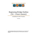 Beginning Bridge Outline - A Guideline for New Teachers: 16 - 1 Hour Classes