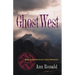 Ghostwest: Reflections Past and Present