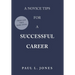 A Novice Tips for a Successful Career: Tried and True Basic Steps