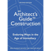 An Architect's Guide to Construction-Second Edition: Enduring Ways in the Age of Immediacy