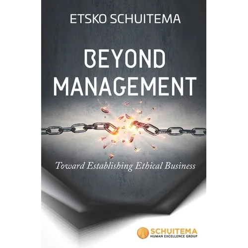 Beyond Management: Toward Establishing Ethical Business