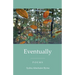 Eventually: Poems