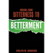 Moving From Bitterness To Betterment: Surviving The Pain of Abuse