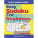 Brain Games For Adults - Easy Sudoku For Beginners Large Print: Logic Games Adults