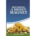 Becoming A Money Magnet