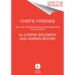 Chefs' Fridges: More Than 35 World-Renowned Cooks Reveal What They Eat at Home