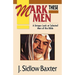 Mark These Men: A Unique Look at Selected Men of the Bible