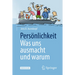 Persönlichkeit: Was Uns Ausmacht Und Warum