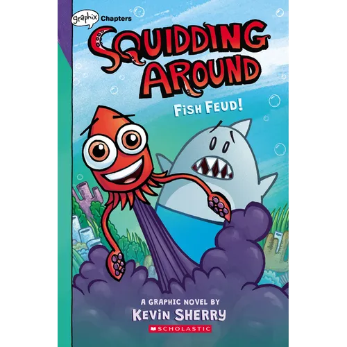 Fish Feud!: A Graphix Chapters Book (Squidding Around #1): Volume 1