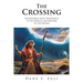 The Crossing: Discovering God's Providence in the Miracle and Mystery of the Exodus