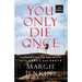 You Only Die Once: Preparing for the End of Life with Grace and Gusto