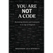 You Are Not a Code