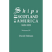 Ships from Scotland to America, 1628-1828. Volume IV