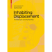 Inhabiting Displacement: Architecture and Authorship