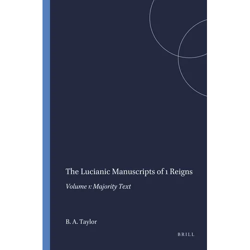The Lucianic Manuscripts of 1 Reigns: Volume 1: Majority Text