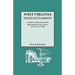 West Virginia Estate Settlements. an Index to Wills, Inventories, Appraisements, Land Grants, and Surveys to 1850