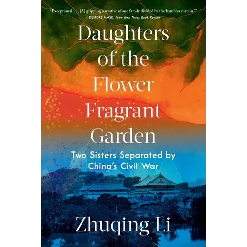 Daughters of the Flower Fragrant Garden: Two Sisters Separated by China's Civil War