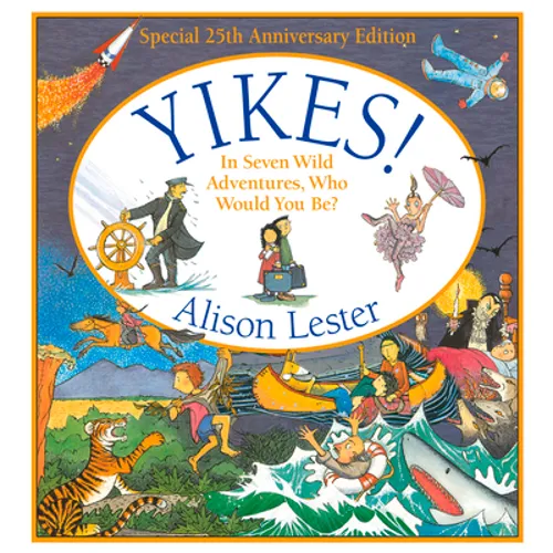 Yikes!: In Seven Wild Adventures, Who Would You Be?
