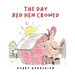 The Day Red Hen Crowed