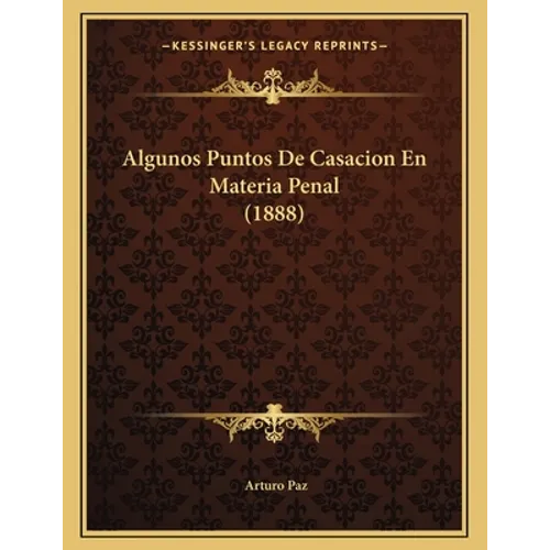 Algunos Puntos De Casacion En Materia Penal (1888)