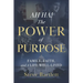 AH HA! The Power of Purpose: Family, Faith, and A Life Well-Lived
