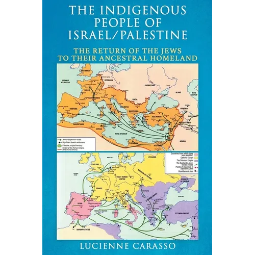The Indigenous People of Israel/Palestine: The Return of the Jews to Their Ancestral Homeland