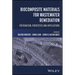 Biocomposite Materials for Wastewater Remediation: Preparation, Properties, and Applications