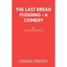 The Last Bread Pudding - A Comedy