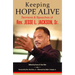 Keeping Hope Alive: Sermons and Speeches of Rev. Jesse L. Jackson, Sr.