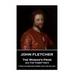 John Fletcher - The Woman's Prize: "I find the medicine worse than the malady"