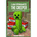 I Am Dynamite The Creeper Book 2: The Endermen Are In Town