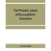 The phonetic values of the cuneiform characters