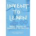 Invent To Learn: Making, Tinkering, and Engineering in the Classroom