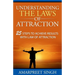 Understanding The Laws of Attraction: 25 Steps to achieve results with Law of Attraction