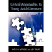 Critical Approaches to Young Adult Literature