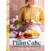 The Plain Cake Appreciation Society: 52 Weeks of Cake