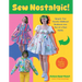 Sew Nostalgic!: Upcycle Your Favorite Childhood Bedsheets Into One-Of-A-Kind Outfits