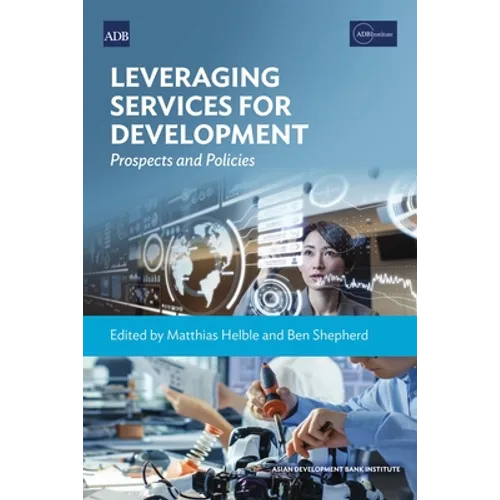 Leveraging Services for Development: Prospects and Policies