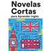 Novelas Cortas para Aprender Inglés: Historias cortas en Inglés para principiantes