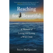 Reaching for Beautiful: A Memoir of Loving and Losing a Wild Child