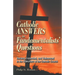 Catholic Answers to Fundamentalists' Questions: Revised, Expanded, and Referenced to the Catechism of the Catholic Church