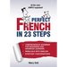 Perfect French in 23 Steps