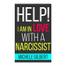 Help! I'm in Love with a Narcissit: Help! I'm in Love with a Narcissit