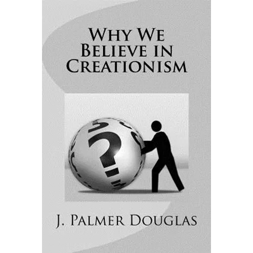 Why We Believe in Creationism
