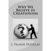 Why We Believe in Creationism